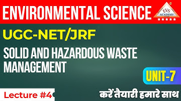 Solid and Hazardous Waste Management | UNIT-7 | #ugc-net/jrf | Environmental science | EVS Academy