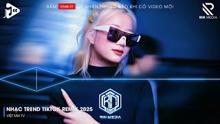 NHẠC TREND TIKTOK REMIX 2025 | NONSTOP VIỆT MIX 2025 BASS CỰC MẠNH | NHẠC TRẺ REMIX HAY NHẤT 2025