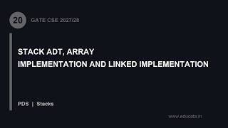 PDS-20: Stack ADT, Array Implementation and Linked Implementation | GATE CSE 2027/28 PDS