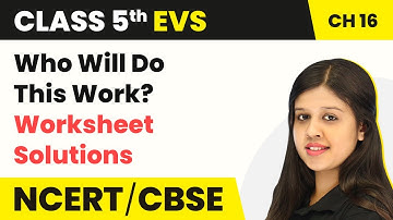 Class 5 EVS Chapter 16 |Who Will Do This Work?- Worksheet Solutions | Looking Around Book