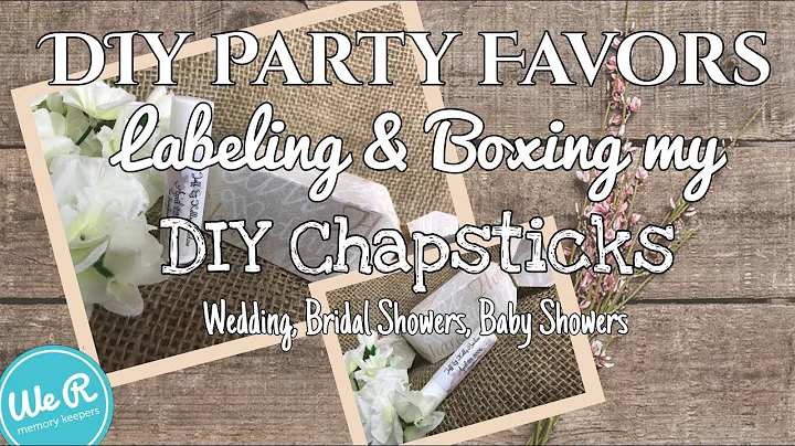 DIY Party Favors | Labeling & Boxing my DIY Chapsticks | We r Memory Keepers Punch Board