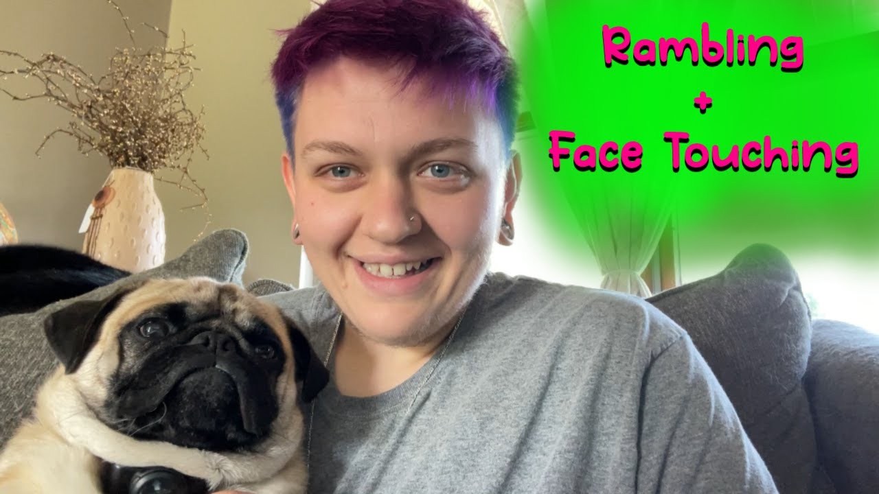 Asmr Ramble with Face Touching