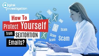 How To Protect Yourself From Sextortion Emails