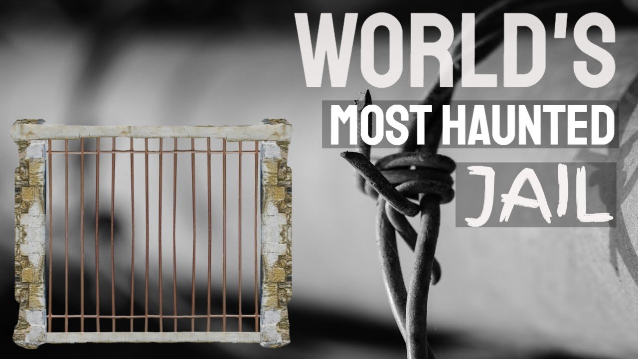 World's most haunted historical jail
