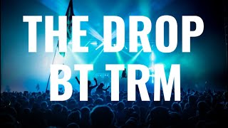 Trm - The Drop Official Music Video