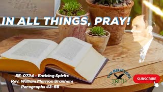In All Things, Pray! - Rev. William Marrion Branham