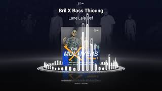 Bril X Bass Thioung - Lane Lala Def - Audio Officiel (une chanson MULTIVERS)