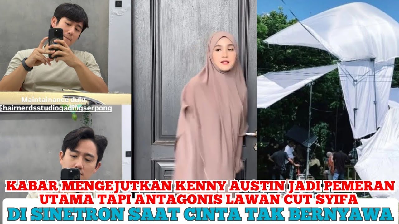 🔴KABAR MENGEJUTKAN KENNY AUSTIN JADI PEMERAN UTAMA TAPI ANTAGONIS LAWAN CUT SYIFA DI SINETRON SCTB