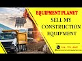 Sell my construction equipment