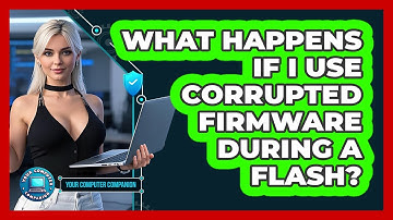 What Happens If I Use Corrupted Firmware During A Flash? - Your Computer Companion