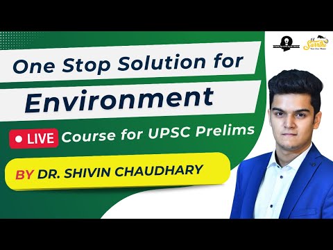 Environment Course for UPSC IAS by Dr. Shivin Chaudhary || Opportunity for Free Access 🔥🔥🔥