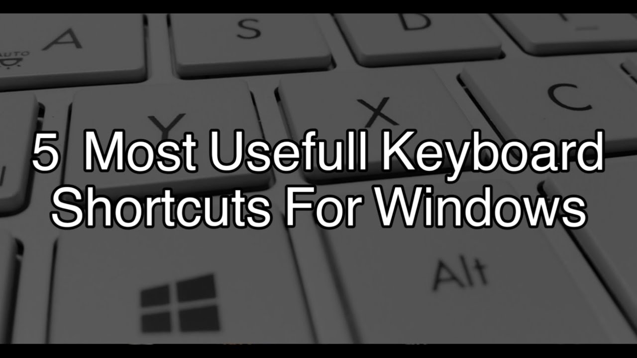 5 Most Usefull Keyboard Shortcuts For Windows - YouTube