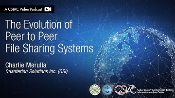 CSIAC Podcast - The Evolution of Peer to Peer File Sharing Systems