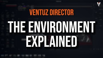 Ventuz Director | Tutorial 06 | The environment explained