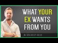 THIS Is What Your Ex Wants From You...