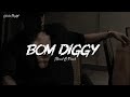 BOM DIGGY Slowed Reverb