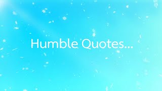 Humble Quotes...