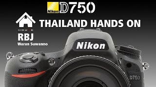THAILAND NIKON D750 Hands on preview by RBJ Waran Suwanno