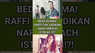 BEDA AGAMA! RAFFI TAK JADIKAN NAFA URBACH ISTRI KE 3!?! #raffiahmad #viralshort #fyp