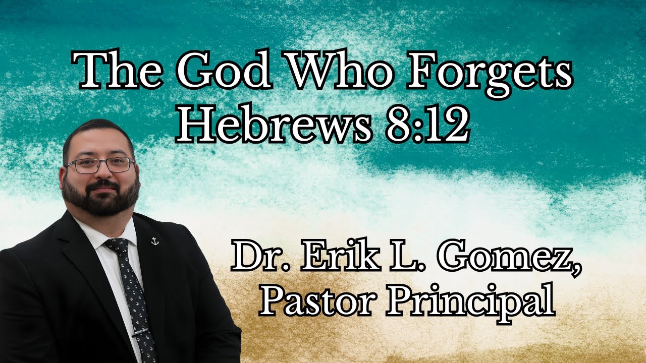 The God Who Forgets | Hebrews 8:12