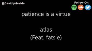 atlas - patience is a virtue (feat. fats'e) (Lyrics)