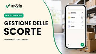 Mobile Inventory: Tutorial completo sulla gestione delle scorte e dell’inventario | IT