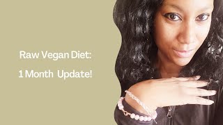 Improvements I'm Celebrating After 1 Month on a Raw Vegan Diet