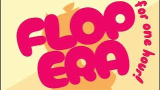 1 hour of Flop Era! Credits go to @ePiaeon and Akita Neru!