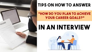 Tips on How to Answer “How Do You Plan to Achieve Your Career Goals” in Interview | Contract Jobs