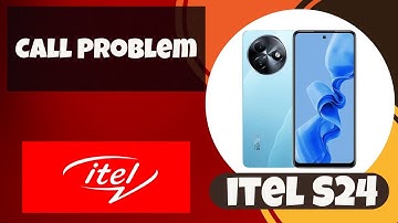 How to Fix itel S24 Call Problem