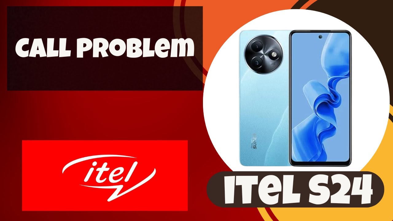 How to Fix itel S24 Call Problem