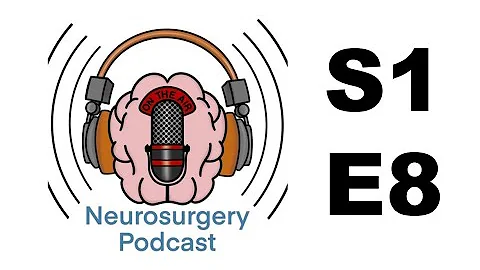 S1 E8 - Old Dogs, New Tricks: Life-Long Learning for Neurosurgeons