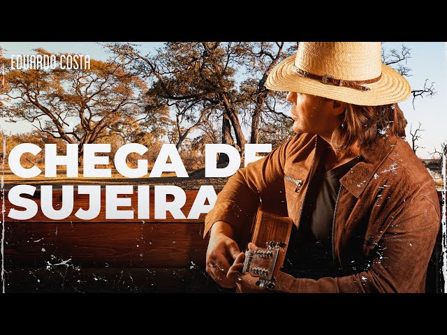 Eduardo Costa - Chega de Sujeira