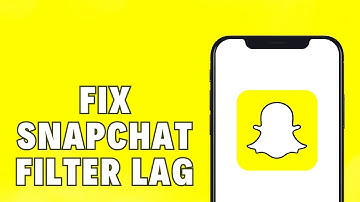 How To Fix Snapchat Filter Lag
