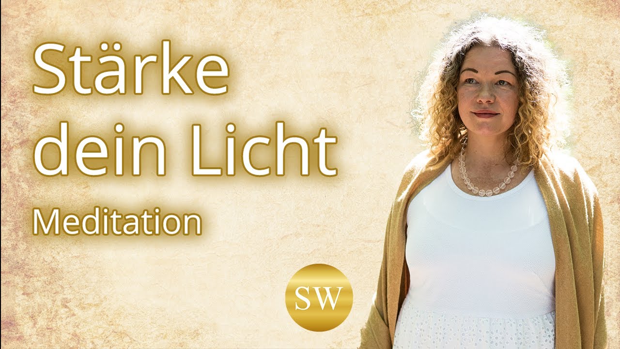 Stärke dein Licht - geführte Meditation mit Sylvia Waldowski