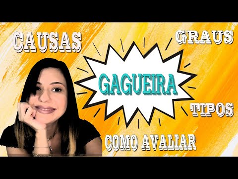 GAGUEIRA : CAUSAS , GRAUS , TIPOS E COMO AVALIAR