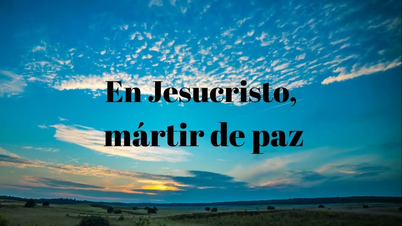 En Jesucristo, mártir de paz (Pista y letra). YouTube En Jesucristo, mártir de paz (Pista y letra). YouTube