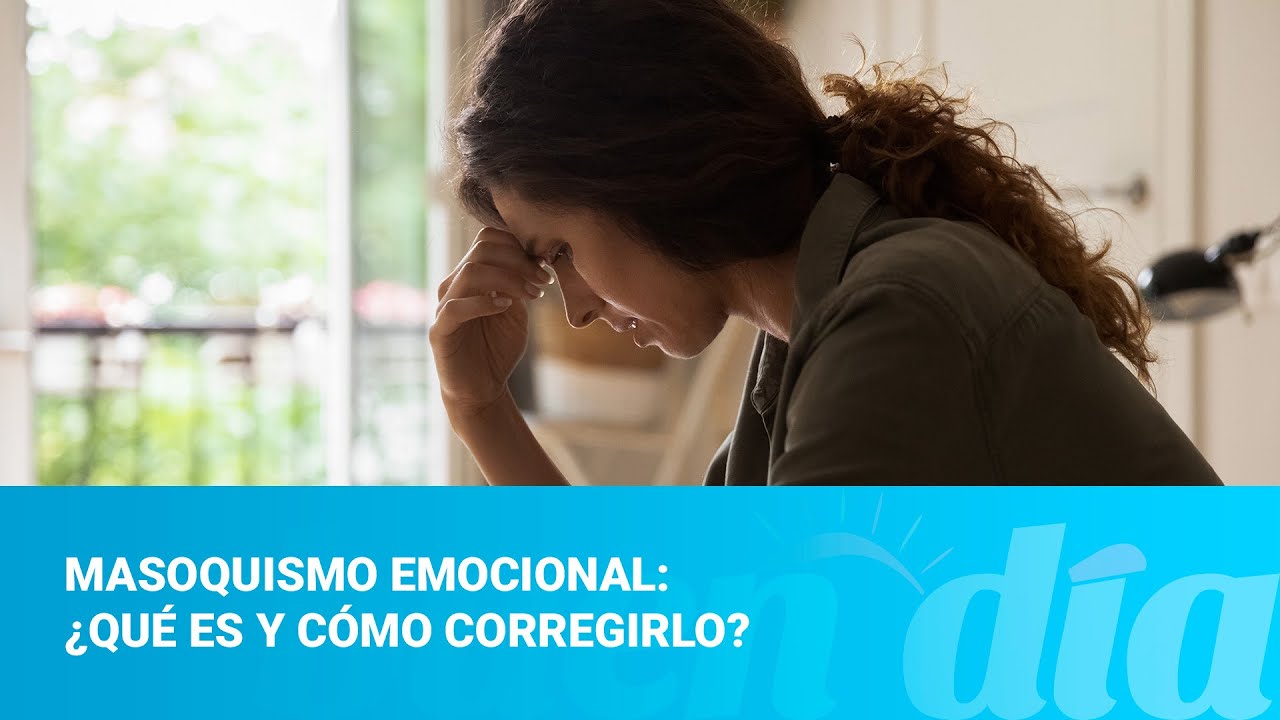 Masoquismo emocional: ¿Qué es y cómo corregirlo?