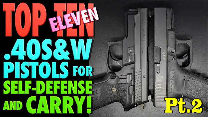TOP ELEVEN .40S&W Pistold for Self-Defense & Carry! (Pt.2)