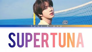 JIN BTS- 'SUPERTUNA' Color Coded (Han, Rom & Eng) Lyrics Video
