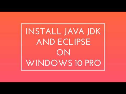 How to Install JAVA JDK & ECLIPSE on Windows 10 pro 64 bits - YouTube