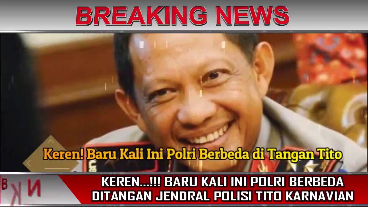 BREAKING NEWS : KEREN...!! BARU KALI INI POLRI BERBEDA DITANGAN JENDRAL POLISI TITO KARNAVIAN - YouTube IDN NEWS BREAK