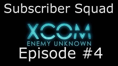 XCOM: Enemy Unknown Subscriber Squad Campaign-Part #4 (United Kingdom is lost!)