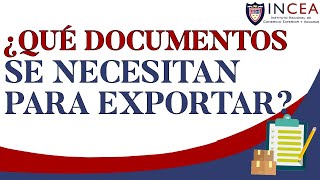 ¿Qué Documentos Se Necesitan Para Exportar?