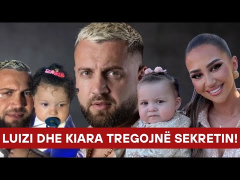LAJM I FUNDIT Flet Kiara Tregon Gjithçka Për Luizin Ky është Sekreti I Tyre