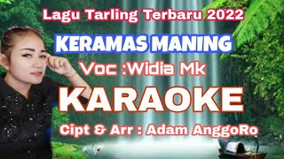 KARAOKE Tarling terbaru 2022 /KERAMAS MANING Voc : WIDIA MK / Cipt & Arr : Adam AnggoRo