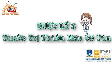 [Dược Lý 2] Thuốc Trị Thiếu Máu Cơ Tim