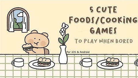 5 Cute & Aesthetic Foods / Cooking Games To Play When Bored 🍳🍔 (iOS & Android)