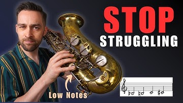 Struggling to Play Low Notes on the Saxophone? Here