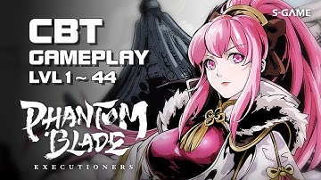 Phantom Blade: Executioners - CBT Gameplay lvl 1~44 - Android on PC - Mobile/PC/Console - Global
